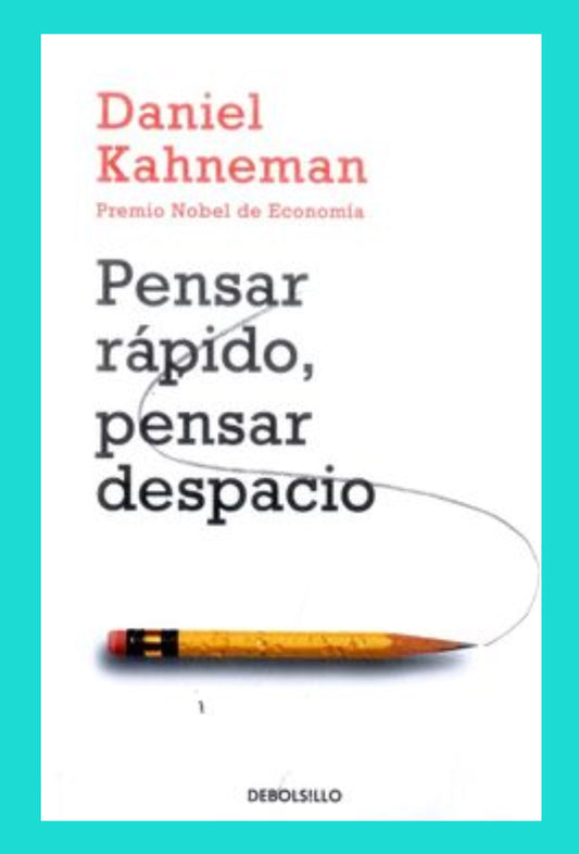Pensar rรกpido, pensar despacio