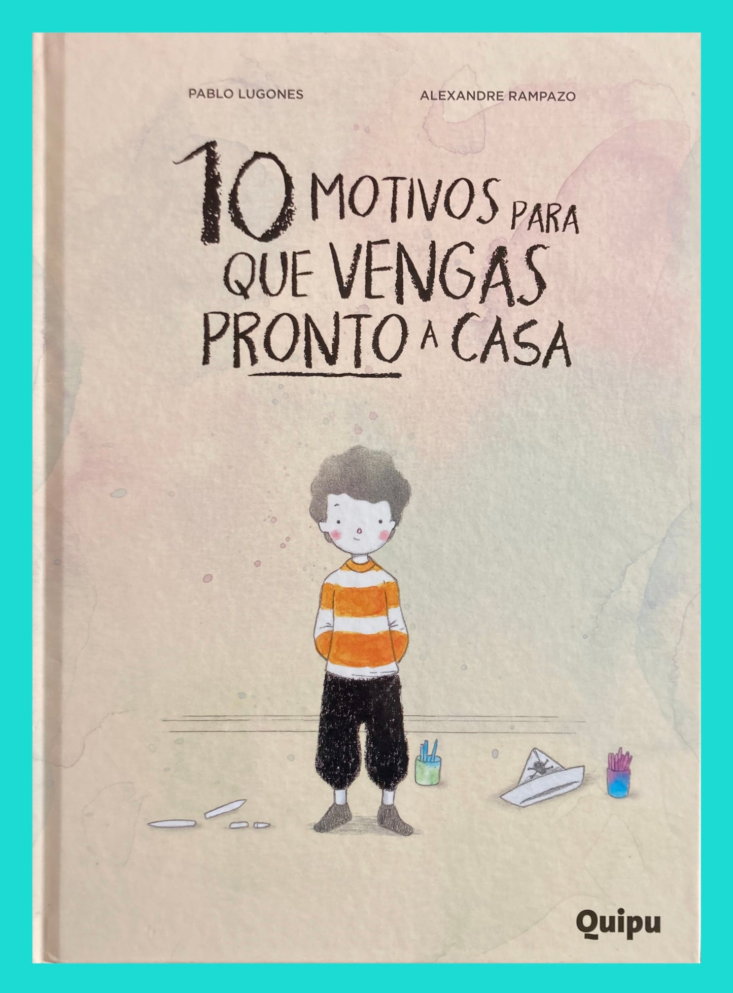 10 Motivos para que vengas pronto a casa
