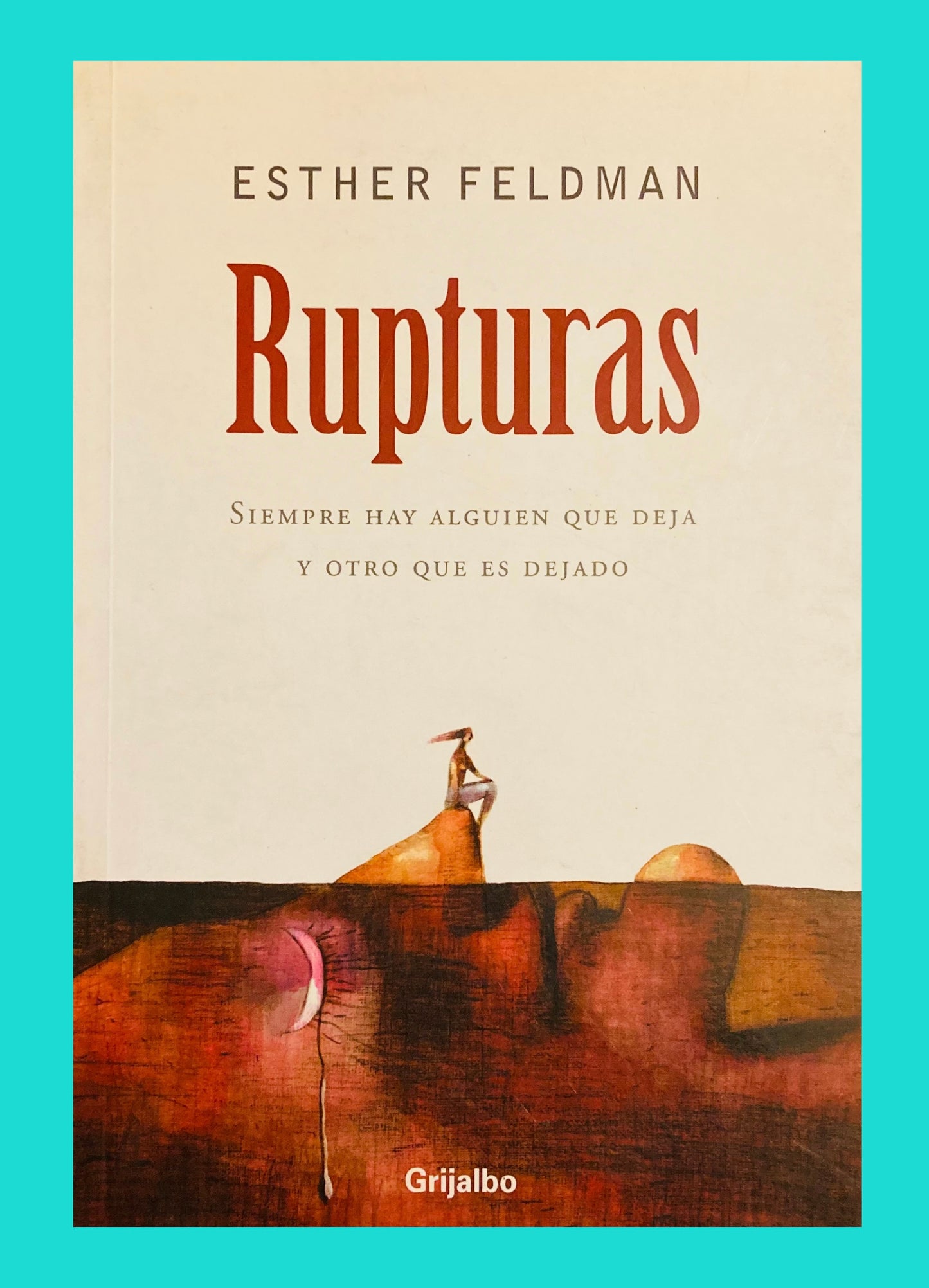 Rupturas: siempre hay alguien que deja y otro que es dejado
