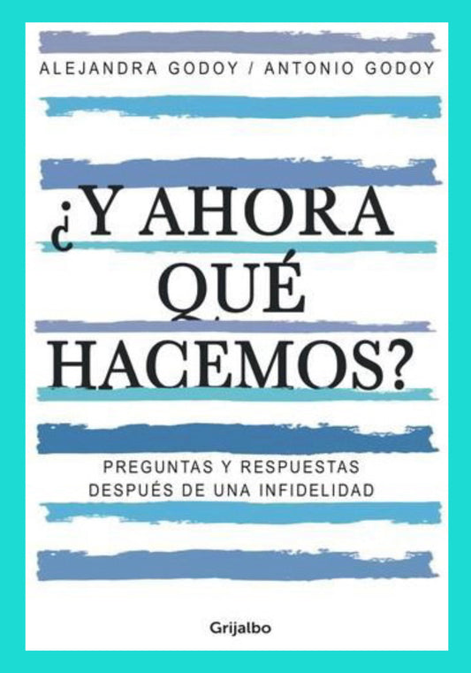 ยฟY ahora quรฉ hacemos? Preguntas y Respuestas despuรฉs de una Infidelidad