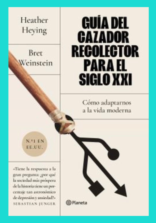 Guรญa Del Cazador Recolector Para El Siglo XXI