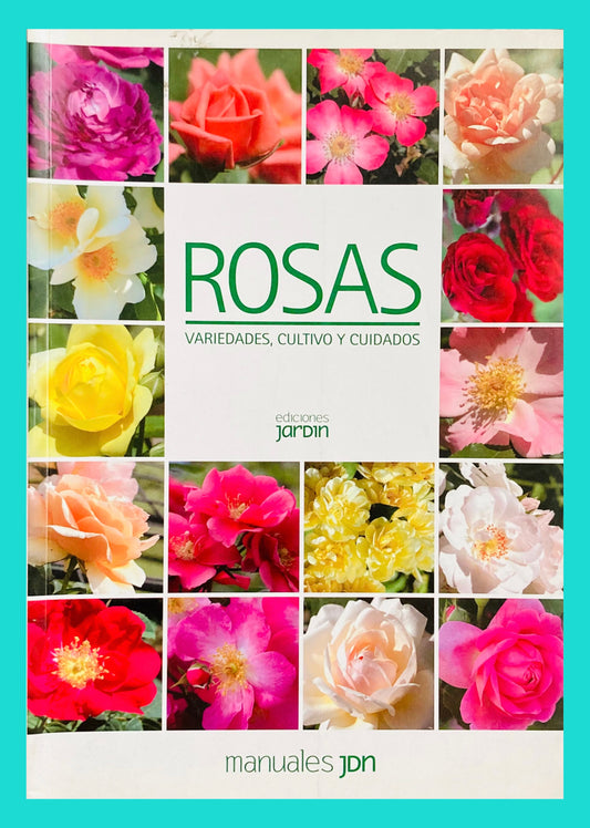 Rosas: Variedades, Cultivo y Cuidado