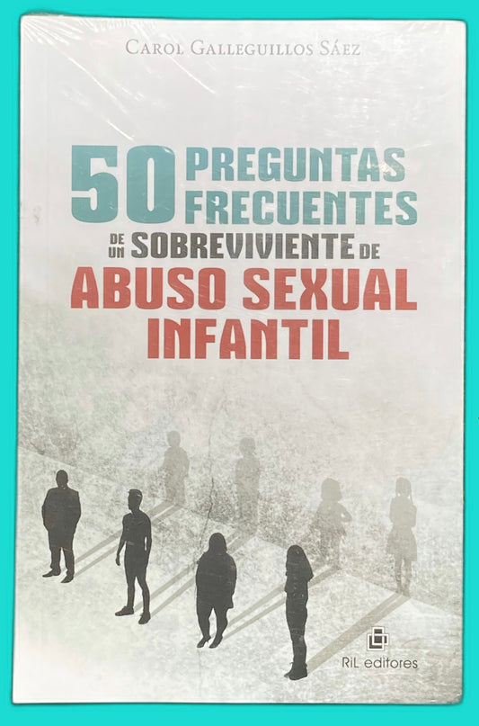 50 Preguntas frecuentes de un sobreviviente de Abuso Sexual Infantil