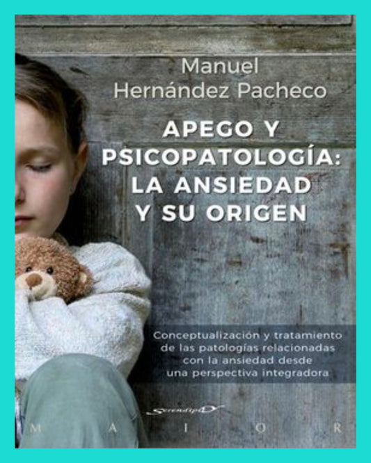 Apego y Psicopatología: la Ansiedad y su origen