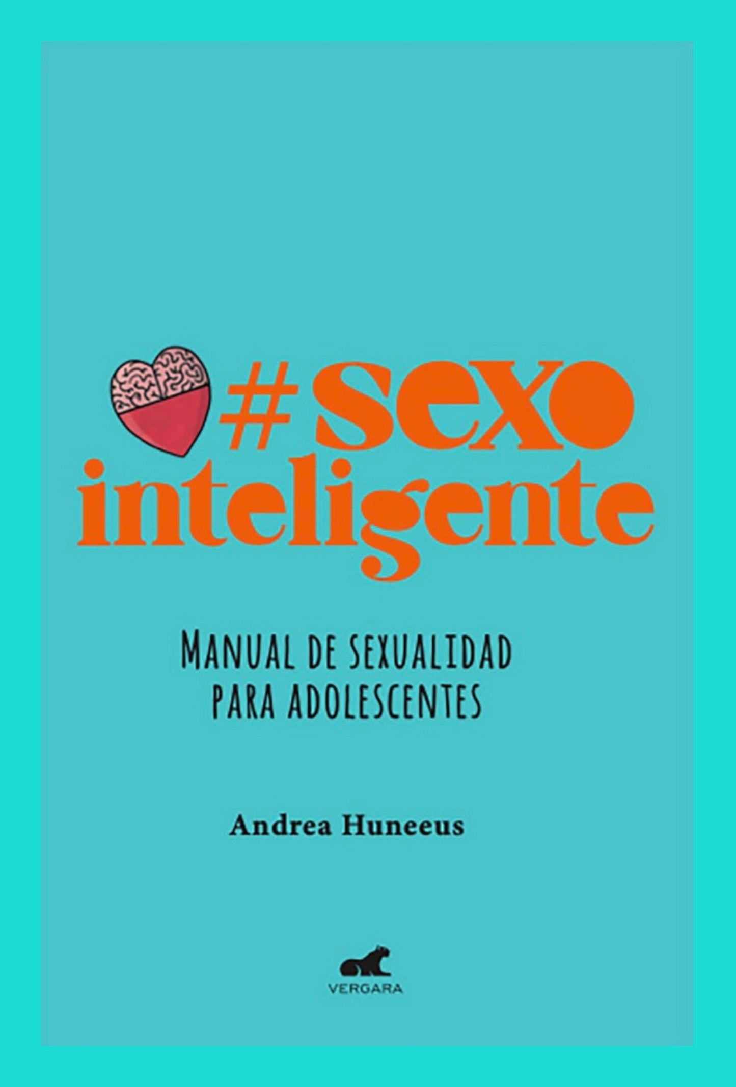 Sexo Inteligente: Manual de Sexualidad para Adolescentes